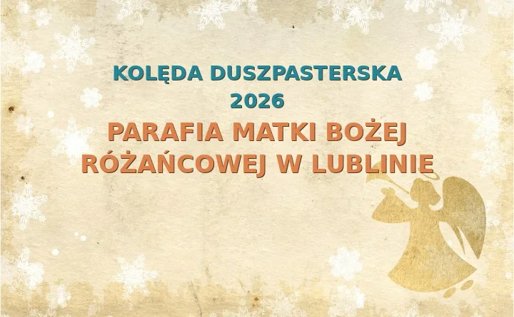 Parafia Matki Bożej Różańcowej w Lublinie – harmonogram kolęd (wizyt duszpasterskich)