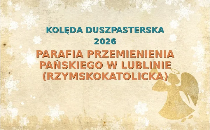 Parafia Przemienienia Pańskiego w Lublinie (rzymskokatolicka) – harmonogram kolęd (wizyt duszpasterskich)