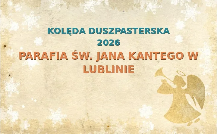 Parafia św. Jana Kantego w Lublinie – harmonogram kolęd (wizyt duszpasterskich) 2026