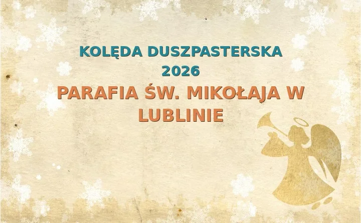 Parafia św. Mikołaja w Lublinie – harmonogram kolęd (wizyt duszpasterskich) 2025/2026