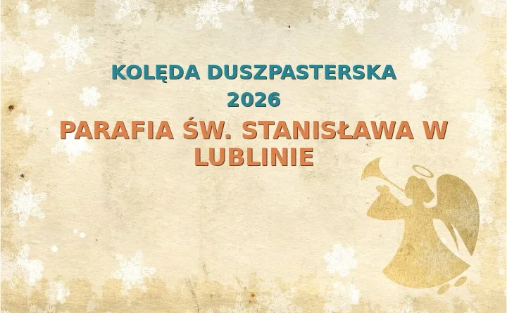 Parafia św. Stanisława w Lublinie – harmonogram kolęd (wizyt duszpasterskich) 2026/2025