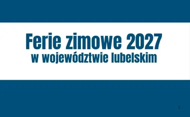 Obraz do artykułu: Ferie zimowe 2027 w województwie lubelskim. Uczniowie rozpoczną przerwę na początku lutego