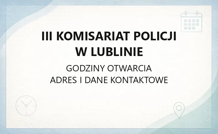 III Komisariat Policji w Lublinie - kontakt, dzielnicowi, rejony