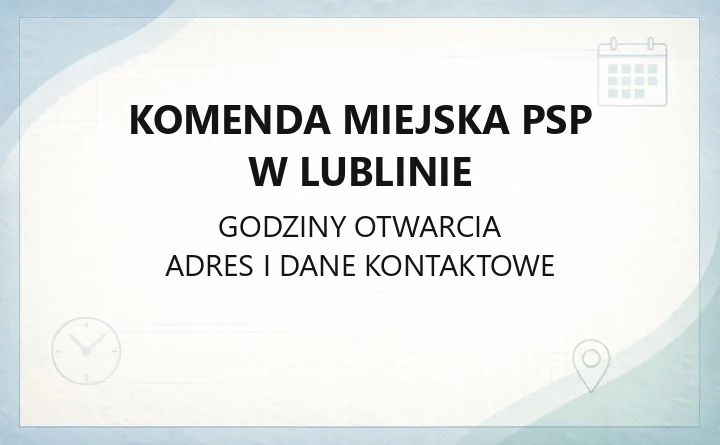 Komenda Miejska PSP w Lublinie - kontakt, JRG, wydziały i sprawy do załatwienia
