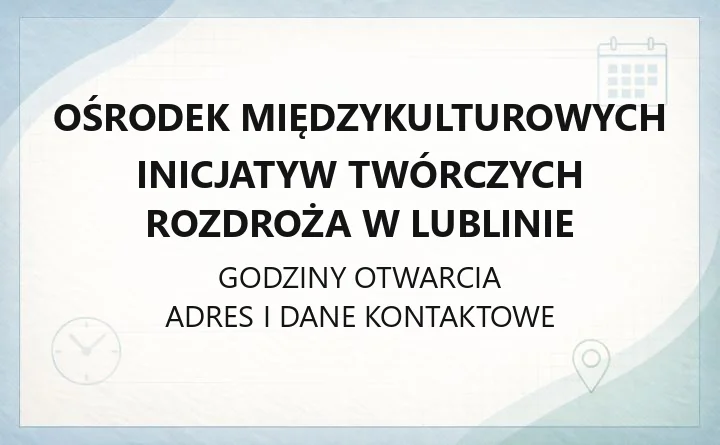 Ośrodek Międzykulturowych Inicjatyw Twórczych ROZDROŻA w Lublinie - kontakt, festiwale, warsztaty