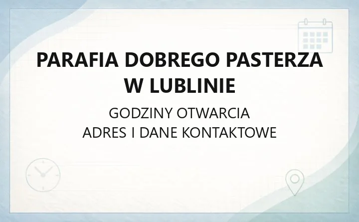 Parafia Dobrego Pasterza w Lublinie - kontakt, msze, sakramenty