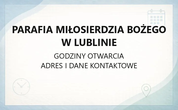 Parafia Miłosierdzia Bożego w Lublinie - kontakt, msze, sakramenty