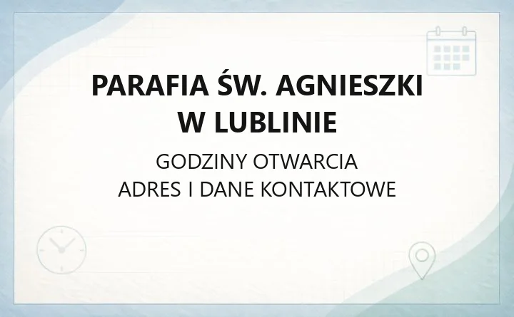 Parafia św. Agnieszki w Lublinie - kontakt, kancelaria, zasięg parafii