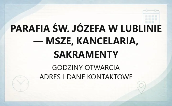 Parafia św. Józefa w Lublinie - msze, kancelaria, sakramenty