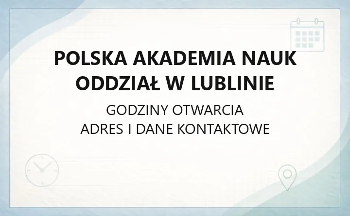 Polska Akademia Nauk Oddział w Lublinie - kontakt i siedziba