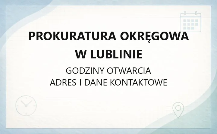 Prokuratura Okręgowa w Lublinie - kontakt, wydziały, zawiadomienie o przestępstwie