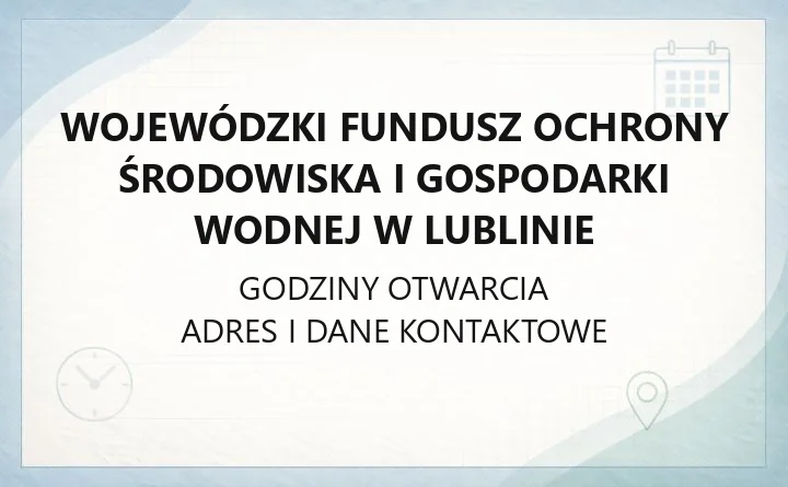 Wojewódzki Fundusz Ochrony Środowiska i Gospodarki Wodnej w Lublinie - kontakt i siedziba