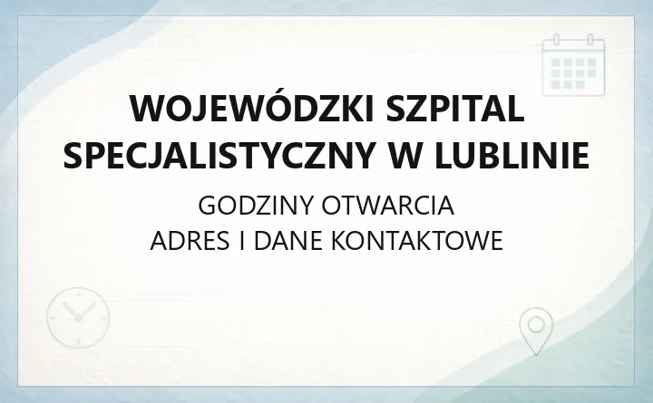 Wojewódzki Szpital Specjalistyczny w Lublinie - kontakt, rejestracja, oddziały i badania