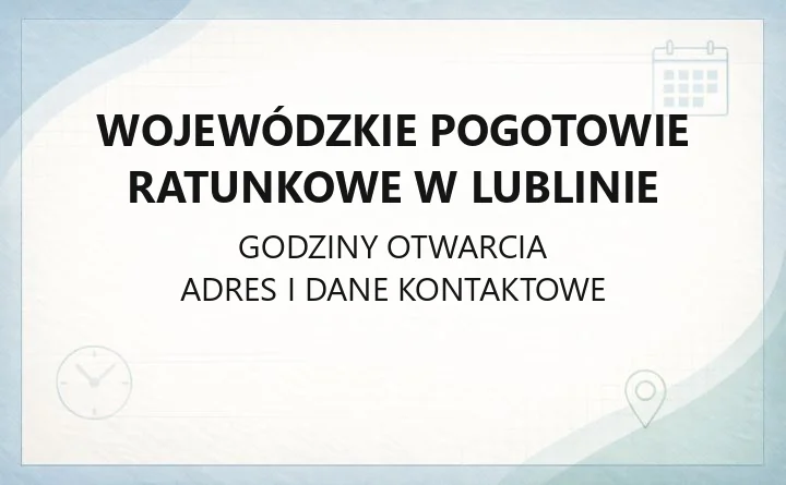 Wojewódzkie Pogotowie Ratunkowe w Lublinie - kontakt, godziny, jak wezwać pomoc