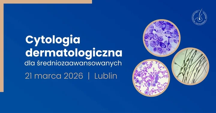 Grafika promocyjna wydarzenia Cytologia dermatologiczna dla średniozaawansowanych — kurs praktyczny w Lublinie