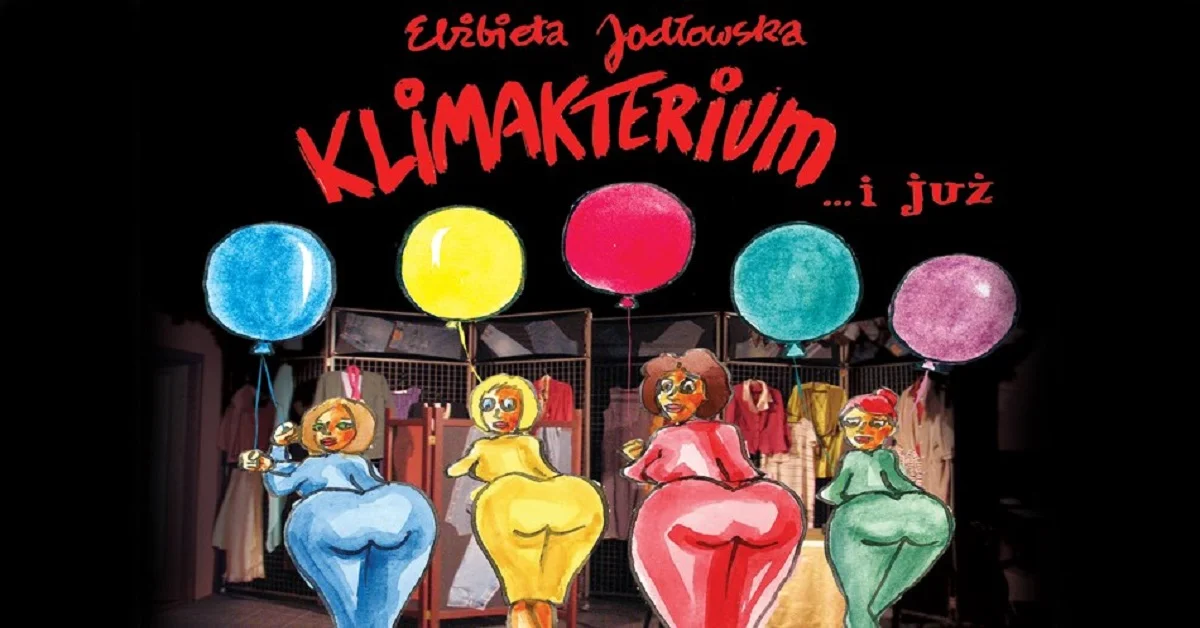 Grafika promocyjna wydarzenia Klimakterium... i już – spektakl w Lublinie