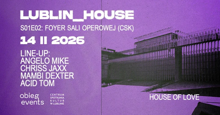Grafika promocyjna wydarzenia LUBLIN_HOUSE S01E02 — house w Foyer Sali Operowej (CSK)