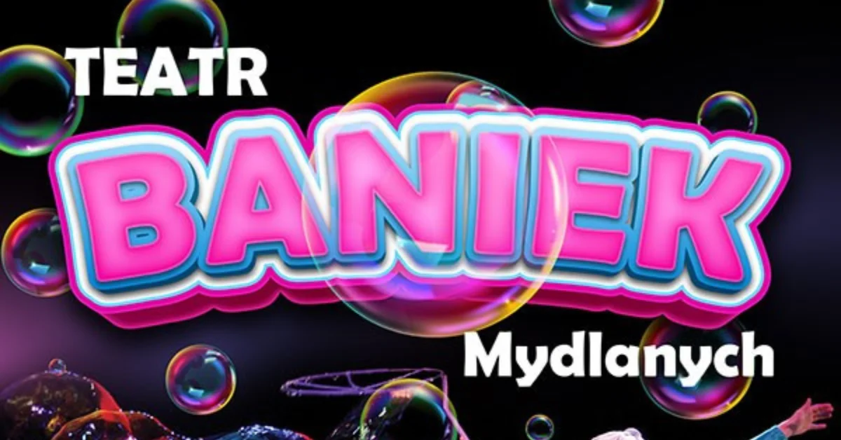 Grafika promocyjna wydarzenia Teatr Baniek Mydlanych w Lublinie