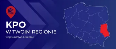 Grafika informacyjna z mapą Polski, na której zaznaczono województwo lubelskie, oraz napisem KPO w twoim regionie.