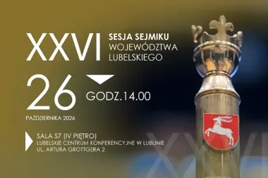 Plakat informacyjny o XXVI sesji Sejmiku Województwa Lubelskiego zaplanowanej na 26 października 2026 roku w Lublinie, z widocznym insygnium województwa.
