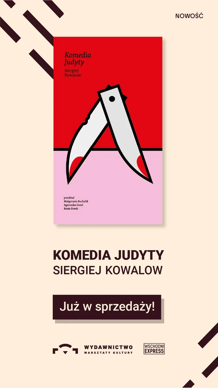 Siergiej Kowalow - „Komedia Judyty” w wydaniu Warsztatów Kultury trafia do czytelników z Lublina